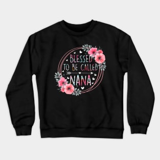 Womens Blessed To Be Called Nana Mothers Day Granmda Flower Floral Crewneck Sweatshirt